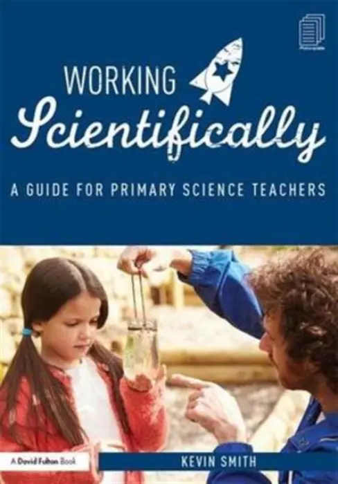 Working Scientifically - Smith, Kevin (Lecturer on Primary Science Initial Teacher Training courses in a number of universities in London, UK.)