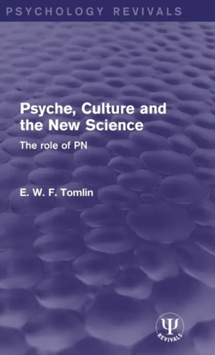 Psyche, Culture and the New Science - Tomlin, E. W. F.