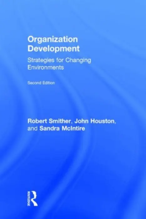 Organization Development - Smither, Robert a Houston, John a McIntire, Sandra
