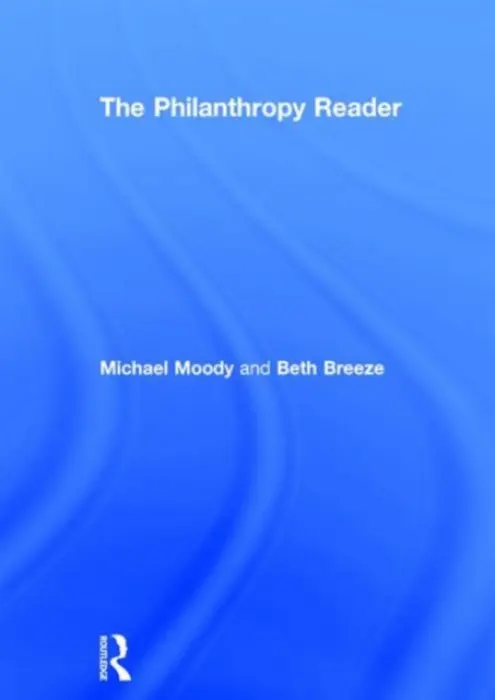 Philanthropy Reader - Moody, Michael (Grand Valley State University, USA) a Breeze, Beth (University of Kent, UK)