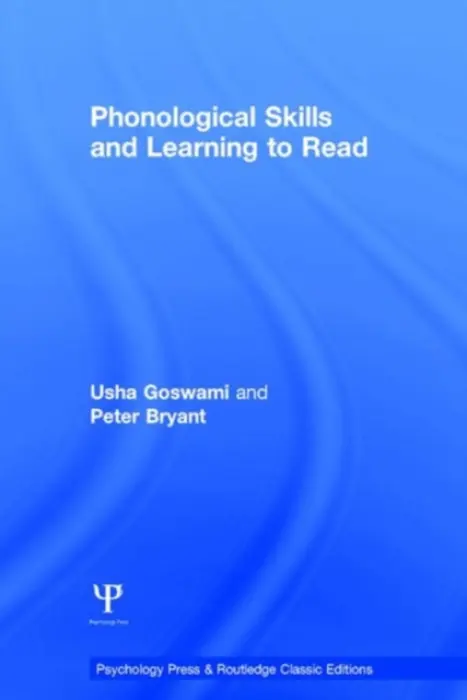 Phonological Skills and Learning to Read - Goswami, Usha (University of Cambridge, UK) a Bryant, Peter (University of Oxford, UK.)