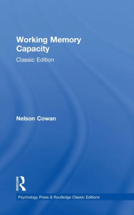 Working Memory Capacity - Cowan, Nelson (University of Missouri)