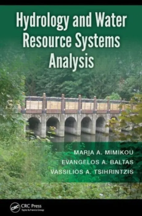 Hydrology and Water Resource Systems Analysis - Mimikou, Maria A. (National Technical University of Athens, Greece) a Baltas, Evangelos A. (National Technical University of Athens, Greece) a Tsihrintzis, Vassilios A. (National Technical University of Athens, Greece)