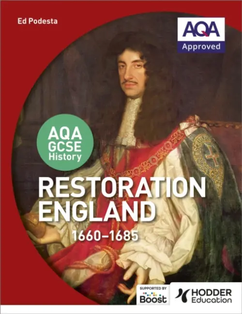 AQA GCSE History: Restoration England, 1660-1685 - Podesta, Ed