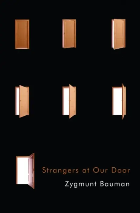 Strangers at Our Door - Bauman, Zygmunt (Universities of Leeds and Warsaw)