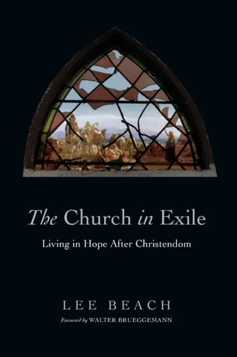 Church in Exile - Living in Hope After Christendom - Beach, Lee a Brueggemann, Walter