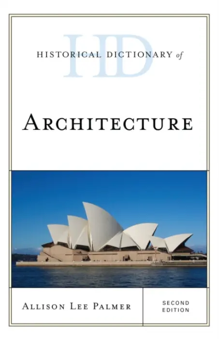Historical Dictionary of Architecture - Palmer, Allison Lee