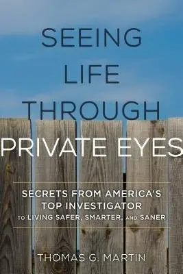 Seeing Life through Private Eyes - Martin, Thomas G.