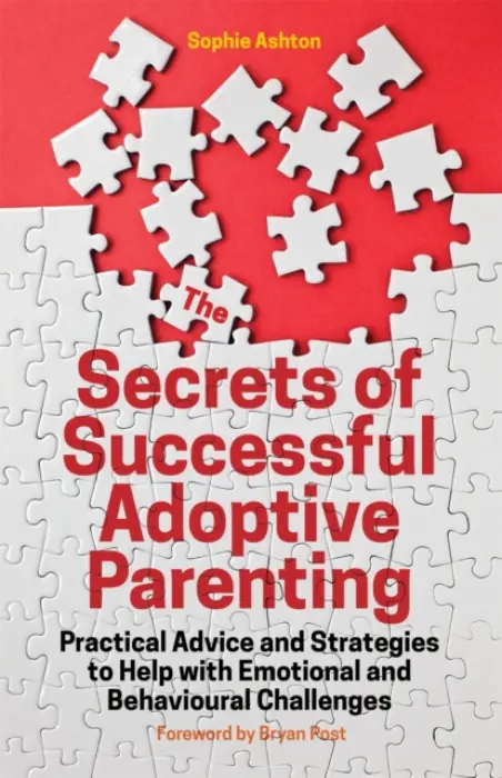 Secrets of Successful Adoptive Parenting - Ashton, Sophie