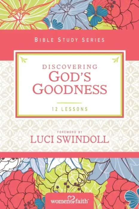 Discovering God's Goodness - Women of Faith a Feinberg, Margaret