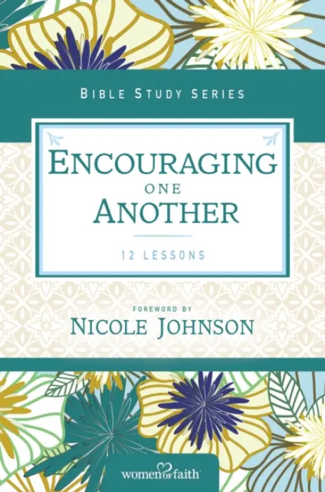 Encouraging One Another - Women of Faith