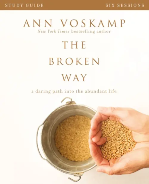 Broken Way Bible Study Guide - Voskamp, Ann