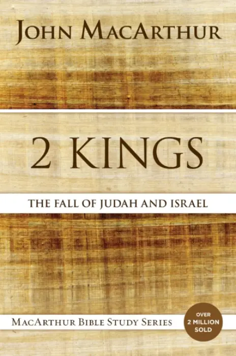 2 Kings - MacArthur, John F.