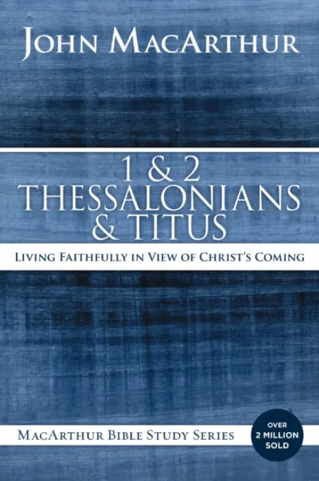 1 and 2 Thessalonians and Titus - MacArthur, John F.