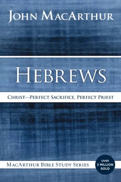 Hebrews - MacArthur, John F.