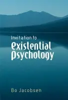 Invitation to Existential Psychology - Jacobsen, Bo (The University of Copenhagen)