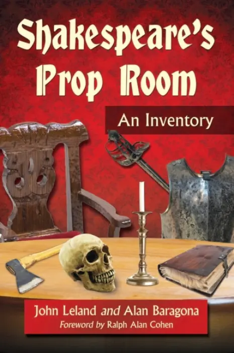 Shakespeare's Prop Room - Leland, John a Baragona, Alan
