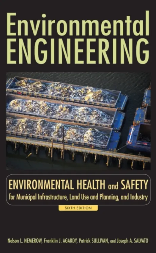 Environmental Engineering - Nemerow, Nelson L. (Consulting Environmental Engineering, Encinitas, CA) a Agardy, Franklin J. (President Forensic Management Associates, San Mateo, CA) a Sullivan, Patrick J. (Forensic Management Associates a  California Institute of Technology) a Salvato, Josep