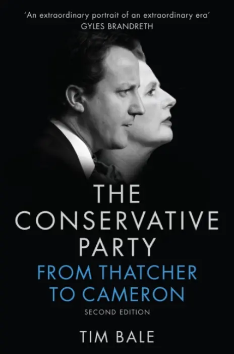 Conservative Party - Bale, Tim (Senior Lecturer in Politics at University of Sussex)