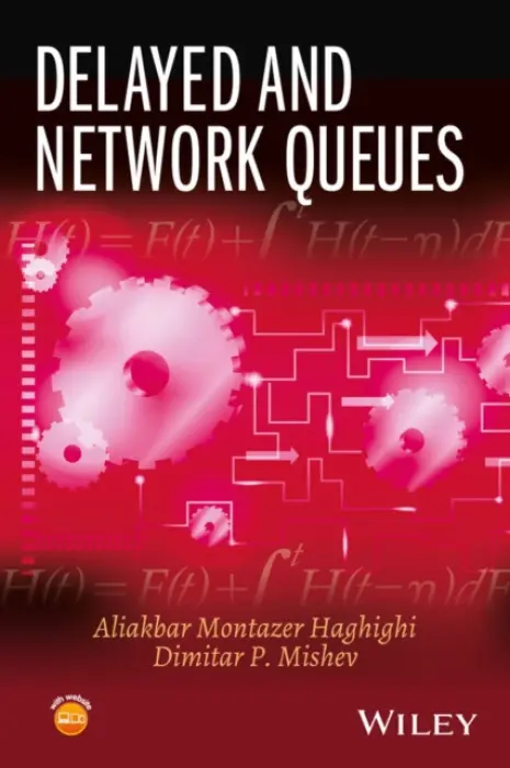 Delayed and Network Queues - Haghighi, Aliakbar Montazer a Mishev, Dimitar P.