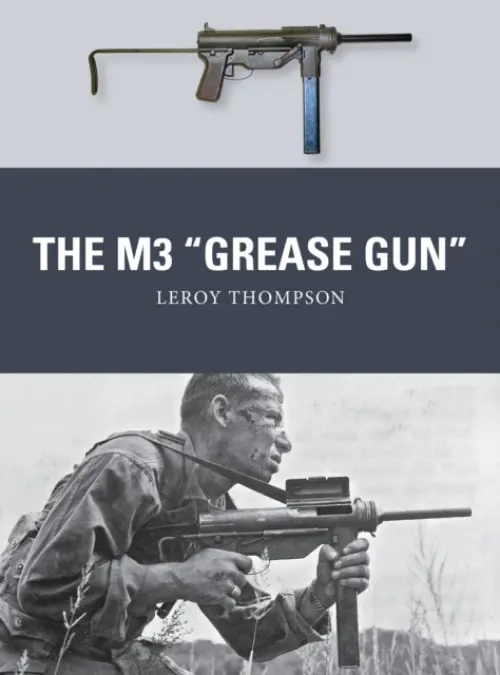 M3 "Grease Gun" - Thompson, Leroy (Author)
