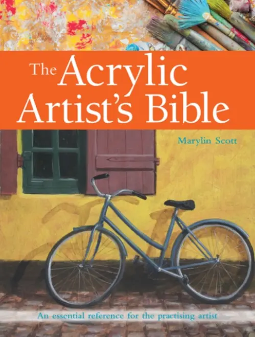 Acrylic Artist's Bible - Scott, Marylin