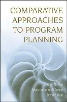 Comparative Approaches to Program Planning - Netting, F. Ellen (Virginia Commonwealth University, Richmond, VA) a O'Connor, Mary Katherine (Virginia Commonwealth University, Richmond, VA) a Fauri, David P. (Virginia Commonwealth University, Richmond, VA)