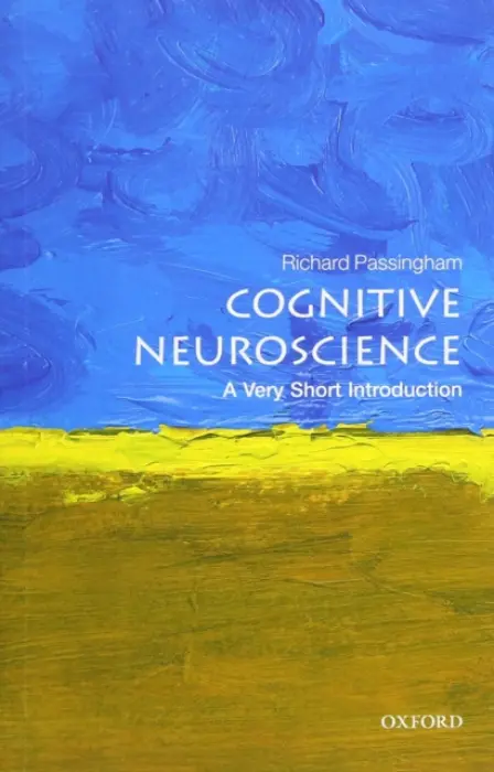 Cognitive Neuroscience - Passingham, Richard (Emeritus Professor, Department of Experimental Psychology, Oxford)