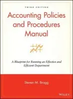 Accounting Policies and Procedures Manual - Bragg, Steven M. (Bentley College a Babson College a University of Maine)