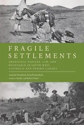 Fragile Settlements - Nettelbeck, Amanda a Smandych, Russell a Knafla, Louis A. a Foster, Robert