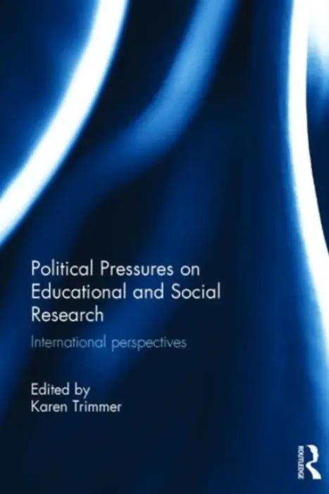 Political Pressures on Educational and Social Research