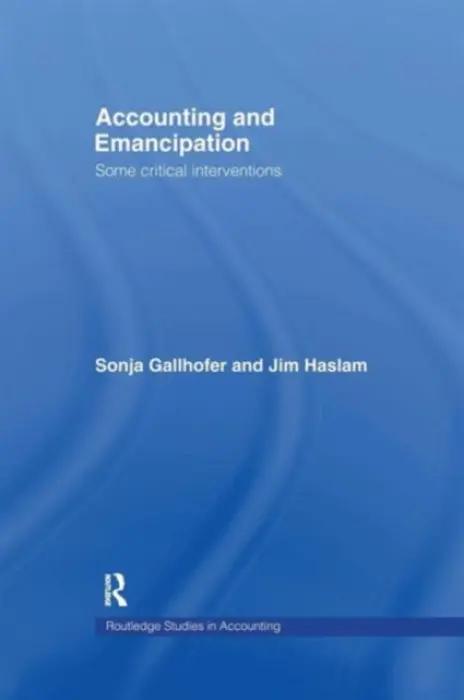 Accounting and Emancipation - Gallhofer, Sonja a Gallhofer, Sonja a Haslam, Professor Jim a Haslam, Jim