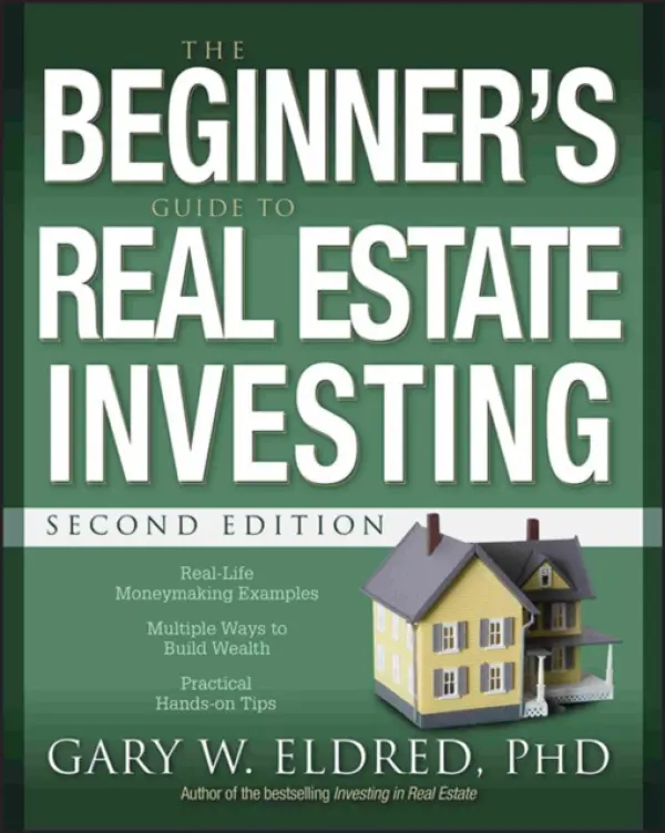 Beginner's Guide to Real Estate Investing - Eldred, Gary W.
