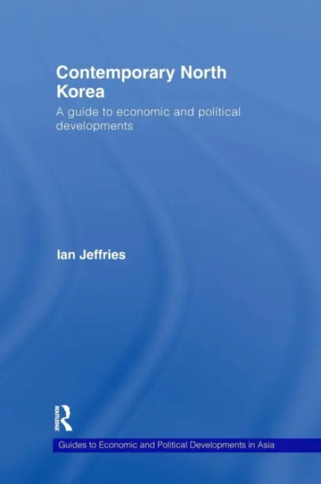 Contemporary North Korea - Jeffries, Ian (Swansea University, UK)