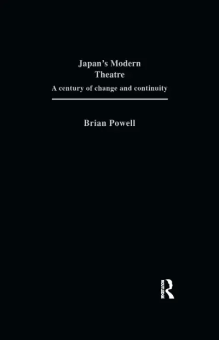Japan's Modern Theatre - Powell, Brian
