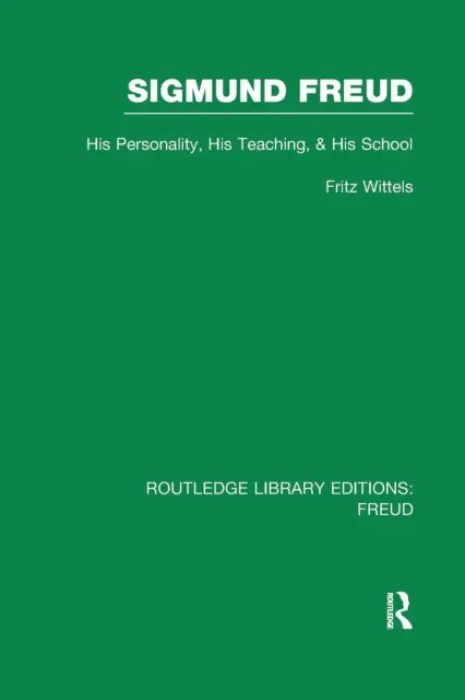 Sigmund Freud (RLE: Freud) - Wittels, Fritz