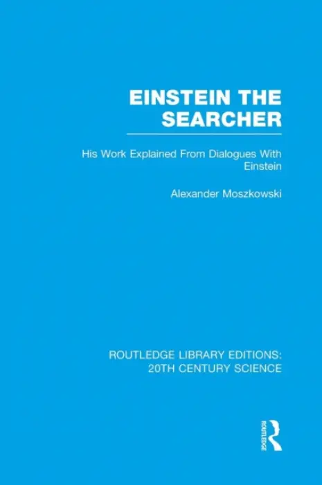 Einstein The Searcher - Moszkowski, Alexander