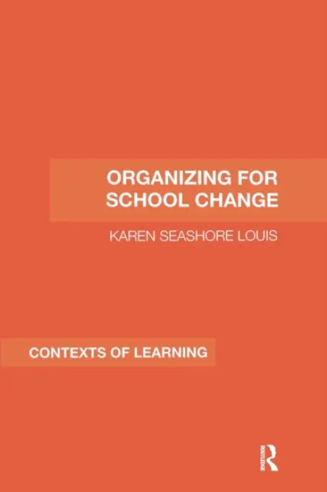 Organizing for School Change - Seashore Louis, Karen (University of Minnesota, USA)