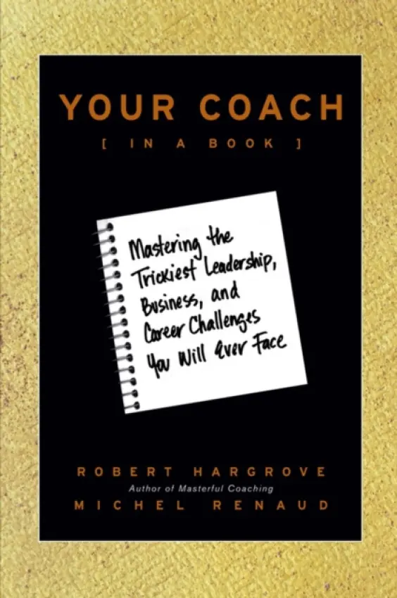 Your Coach (in a Book) - Hargrove, Robert (Brookline, Massachusetts) a Renaud, Michel (Outremont, Canada)
