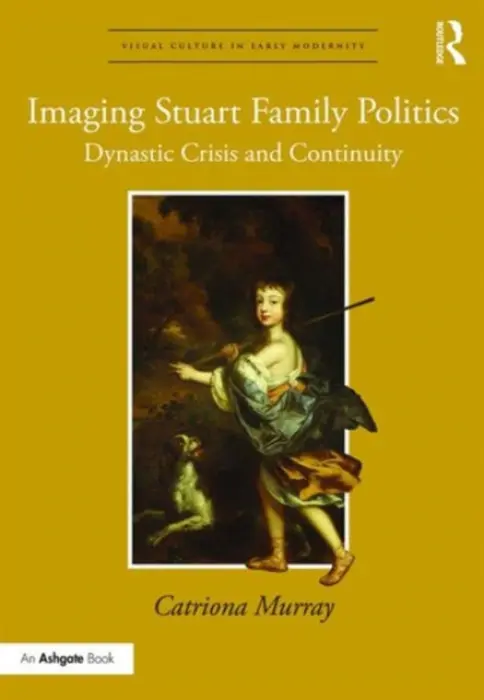 Imaging Stuart Family Politics - Murray, Catriona