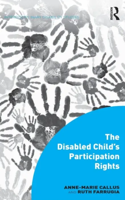Disabled Child's Participation Rights - Callus, Anne-Marie a Farrugia, Ruth