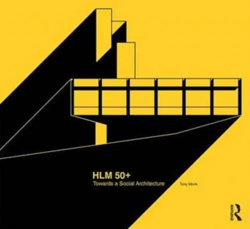 HLM50+ Towards a Social Architecture - Monk, Tony
