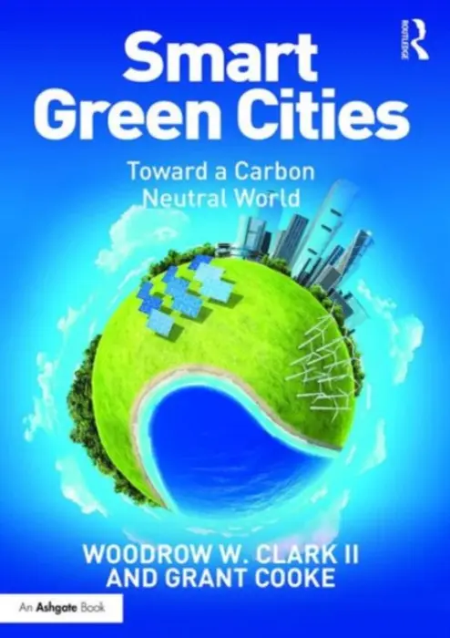 Smart Green Cities - Clark II, Woodrow a Cooke, Grant