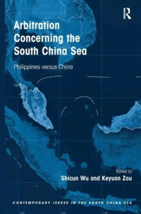Arbitration Concerning the South China Sea - Wu, Shicun a Zou, Keyuan