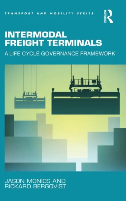 Intermodal Freight Terminals - Monios, Jason a Bergqvist, Rickard