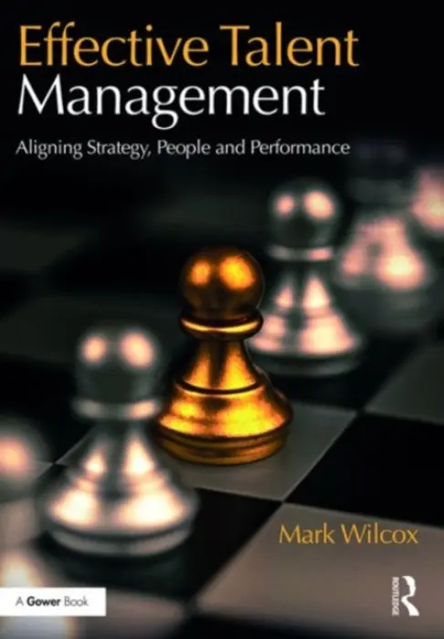 Effective Talent Management - Wilcox, Mark