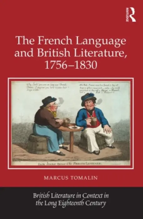 French Language and British Literature, 1756-1830 - Tomalin, Marcus