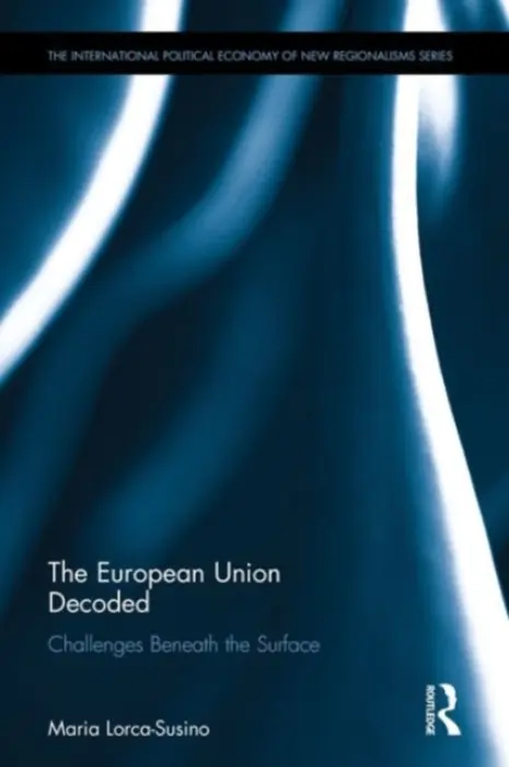 European Union Decoded - Lorca-Susino, Maria (University of Miami, USA.)