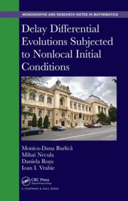 Delay Differential Evolutions Subjected to Nonlocal Initial Conditions - Burlica, Monica-Dana (“Gheorghe Asachi” Technical University of Iasi, Romania) a Necula, Mihai (“Alexandru Ioan Cuza” University of Iasi, Romania) a Rosu, Daniela (“Gheorghe Asachi” Technical University of Iasi, Romania) a Vrabie, Ioan I. (“Alexandru Ioa
