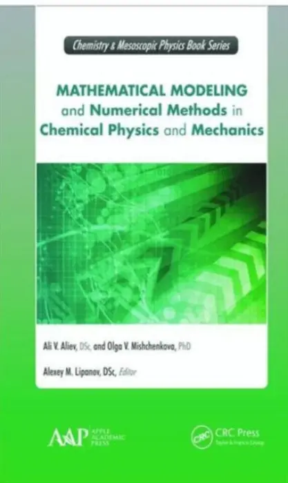 Mathematical Modeling and Numerical Methods in Chemical Physics and Mechanics - Aliev, Ali V. a Mishchenkova, Olga V. a Lipanov, Alexey M.